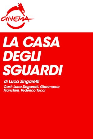 La casa degli sguardi's poster