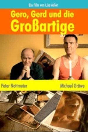 Gero, Gerd und die Großartige's poster