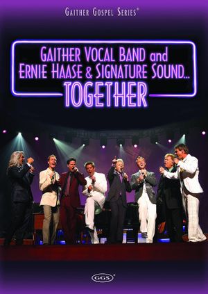 Gaither Vocal Band and Ernie Haase & Signature Sound...Together's poster