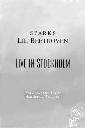 Sparks: Lil Beethoven Live in Stockholm's poster image