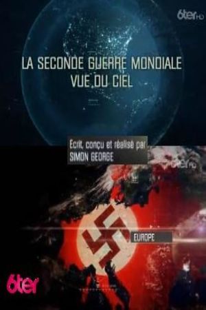 La seconde guerre mondiale vue du ciel's poster