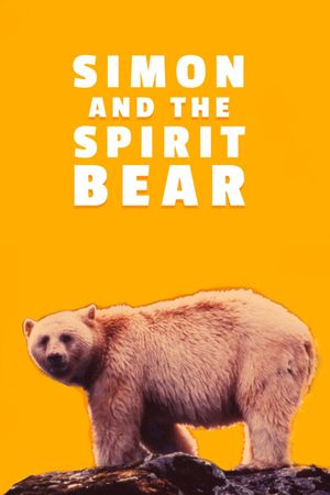 Simon and the Spirit Bear's poster