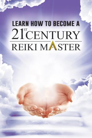 Learn How to Become a 21st Century Reiki Master's poster