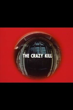 The Crazy Kill's poster
