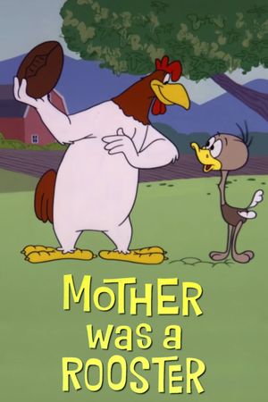Mother Was a Rooster's poster