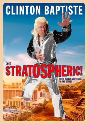 Clinton Baptiste Goes Stratospheric's poster