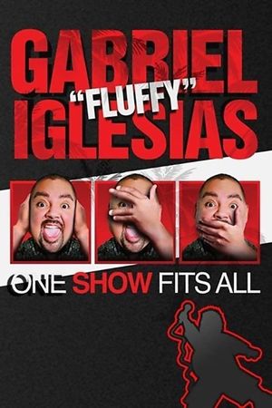 Gabriel "Fluffy" Iglesias: One Show Fits All's poster