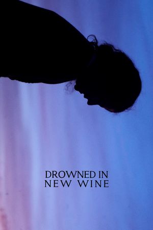 Drowned In New Wine's poster
