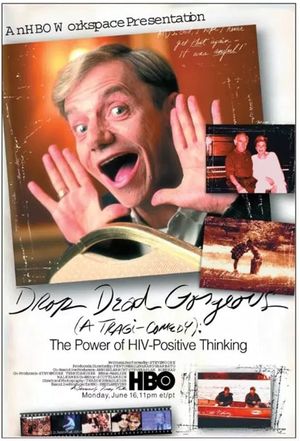 Drop Dead Gorgeous (A Tragicomedy): The Power of HIV Positive Thinking's poster