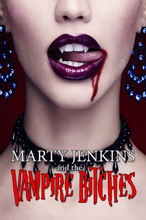 Marty Jenkins and the Vampire Bitches's poster
