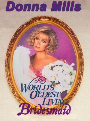 The World's Oldest Living Bridesmaid's poster