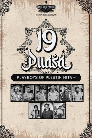 19 Puasa : Playboys of Plestik Hitam's poster