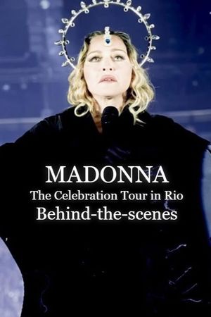 Madonna: The Celebration Tour in Rio (Behind-the-scenes)'s poster