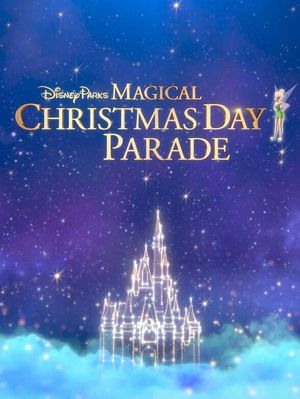 Disney Parks Magical Christmas Day Parade's poster