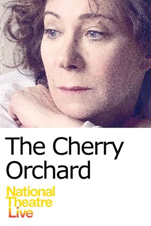 National Theatre Live: The Cherry Orchard's poster