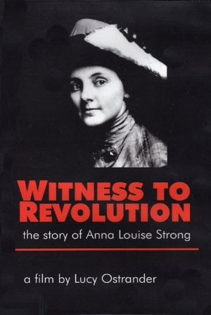 Witness to Revolution: The Story of Anna Louise Strong's poster