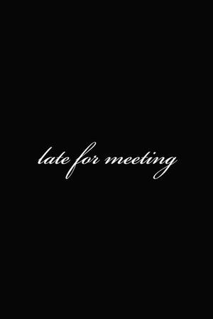 Late for Meeting's poster