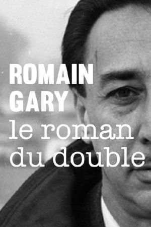 Romain Gary, le roman du double's poster