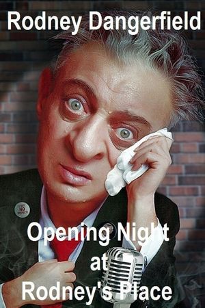 Rodney Dangerfield: Opening Night at Rodney's Place's poster