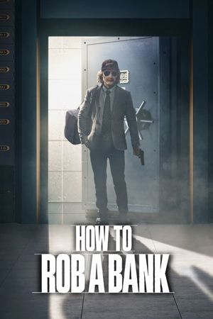 How to Rob a Bank's poster