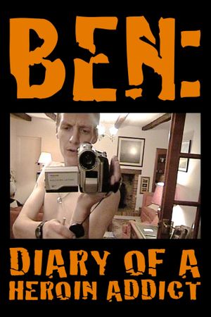 Ben: Diary of a Heroin Addict's poster
