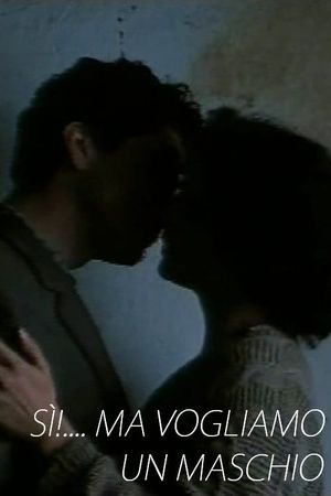 Sì!... Ma vogliamo un maschio's poster