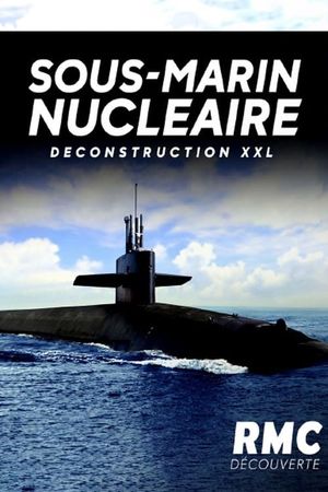 Sous-marin nucléaire : Déconstruction XXL's poster