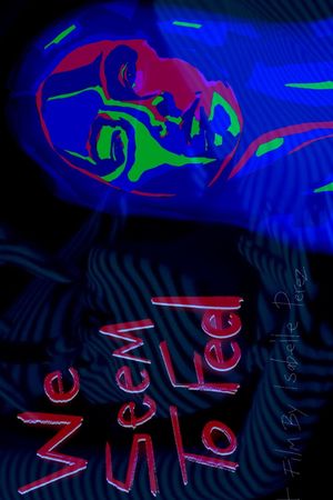 We Seem to Feel's poster