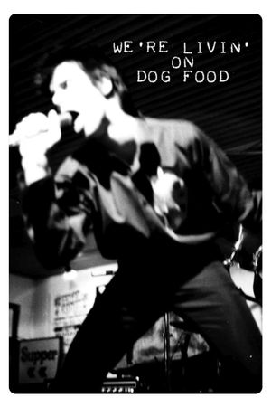 We're Livin' on Dog Food's poster image