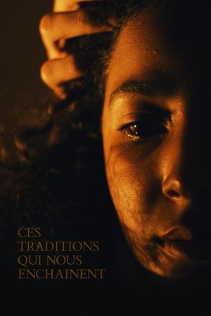 Ces traditions qui nous enchainent's poster