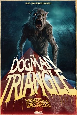 The Dogman Triangle: Werewolves in the Lone Star State's poster
