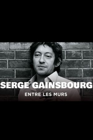 Serge Gainsbourg, entre les murs's poster