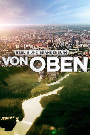 Berlin and Brandenburg From Above's poster image