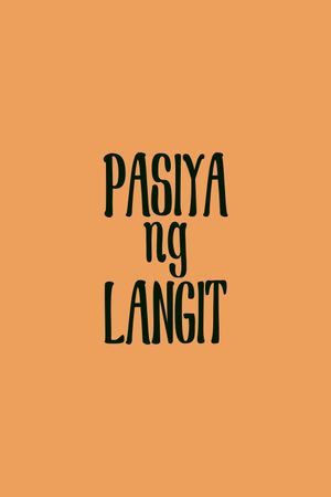 Pasiya ng langit's poster