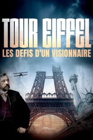 Tour Eiffel, le rêve d'un visionnaire's poster