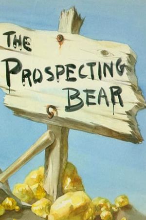 The Prospecting Bear's poster