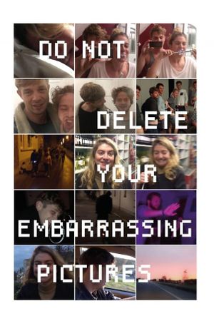 Do Not Delete Your Embarrassing Pictures's poster
