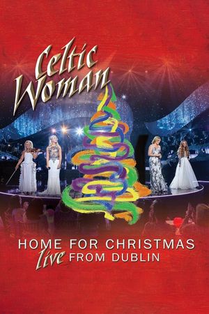 Celtic Woman: Home for Christmas, Live from Dublin's poster