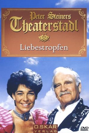 Peter Steiners Theaterstadl - Liebestropfen's poster image