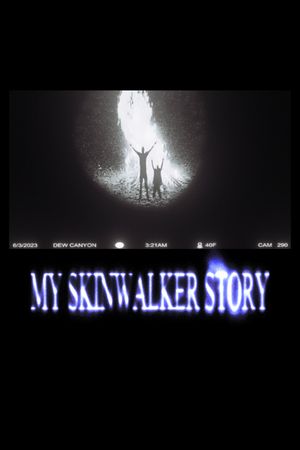 My Skinwalker Story's poster image