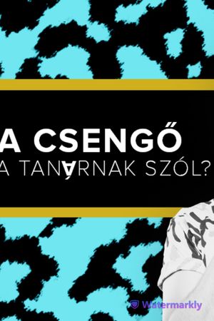 A csengő a tanárnak szól? - Fülöp Viktor, Hajdú Balázs, Litkai Gergely, Szabó Balázs Máté's poster image