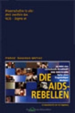 Die AIDS-Rebellen's poster