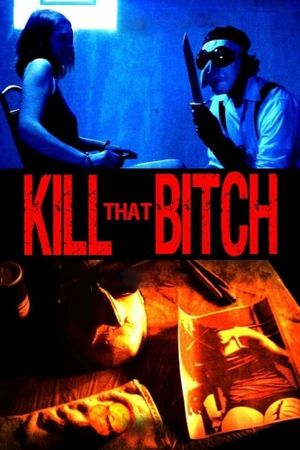 Kill That Bitch's poster