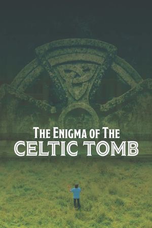 The Enigma of the Celtic Tomb's poster