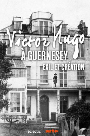Victor Hugo auf Guernesey - Ein Schriftsteller im Exil's poster