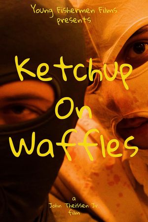 Ketchup on Waffles's poster