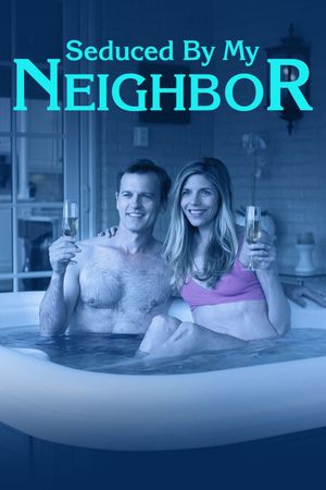 Seduced by My Neighbor's poster