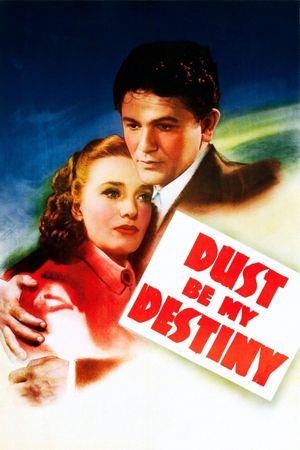 Dust Be My Destiny's poster
