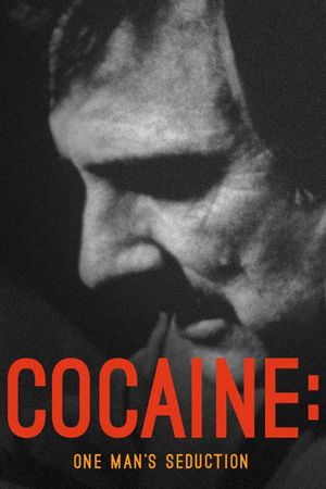 Cocaine: One Man's Seduction's poster