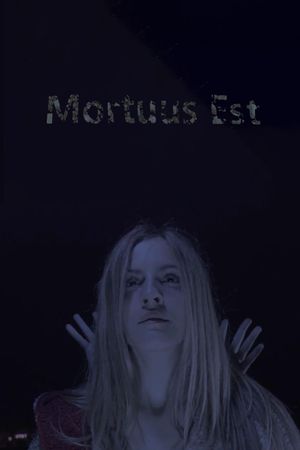 Mortuus Est's poster
